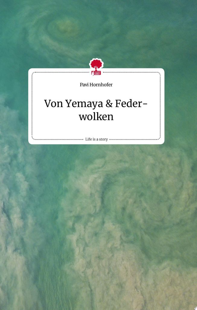 Von Yemaya und Federwolken. Life is a Story - story.one