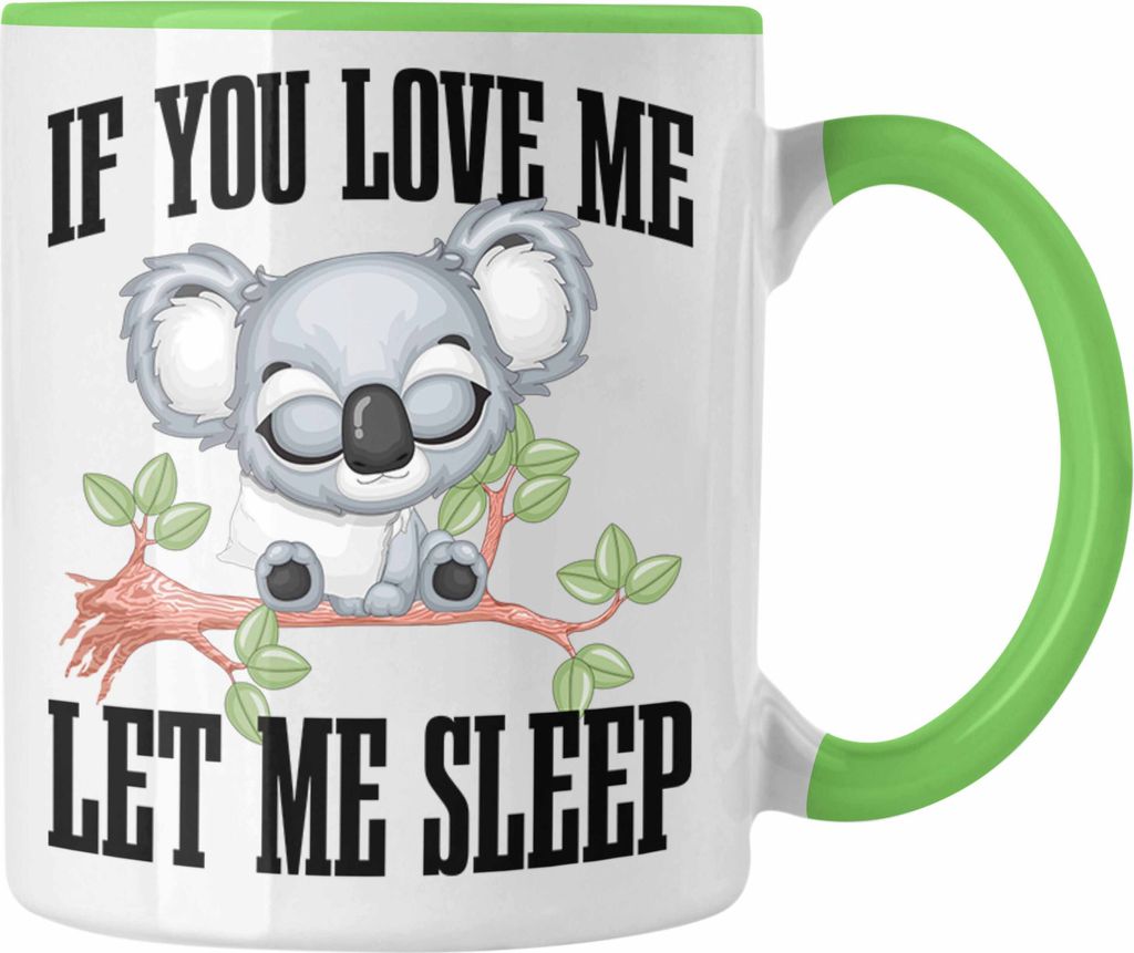 Trendation - If You Love Me Let Me Sleep Tasse Geschenk Produktbild 