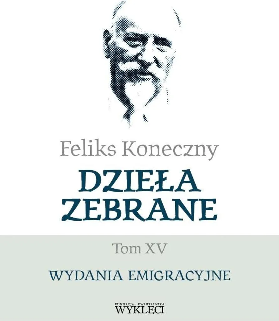 Feliks Koneczny Collected Works XV : Tome relié de luxe en polonais