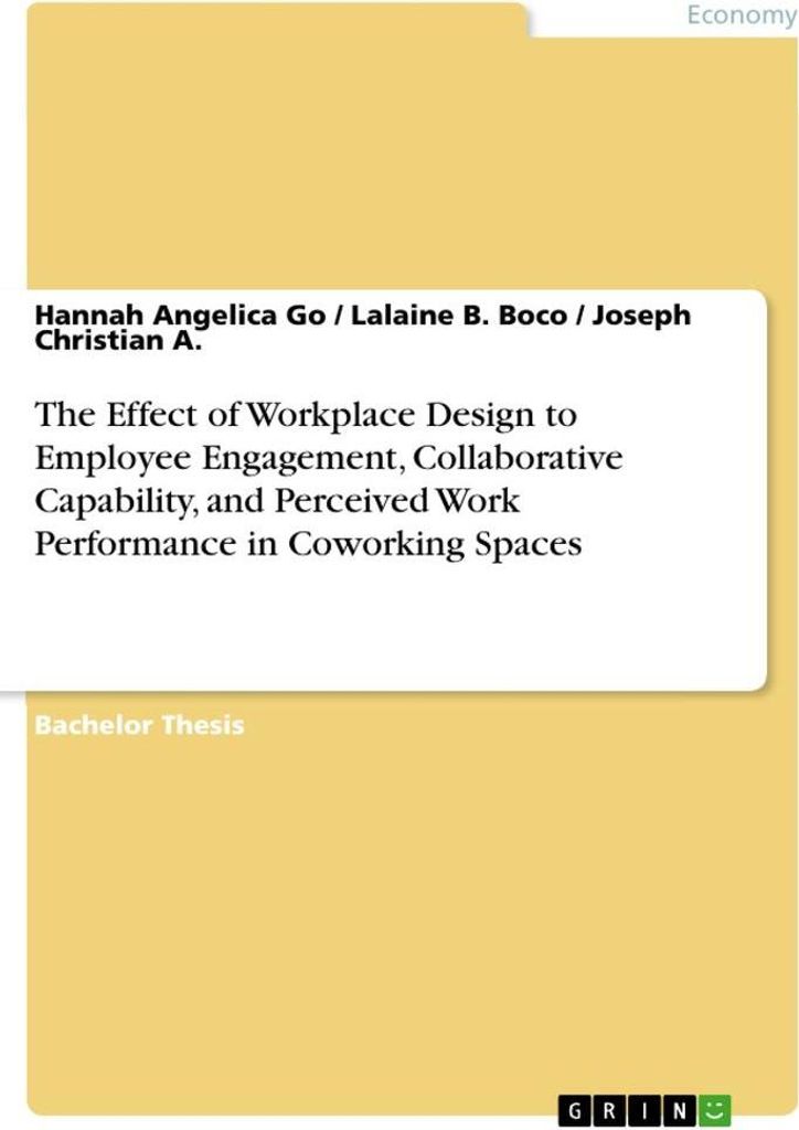 The Effect of Workplace Design to Employee Engagement, Collaborative Capability, and Perceived Work Performance in Coworking Spaces