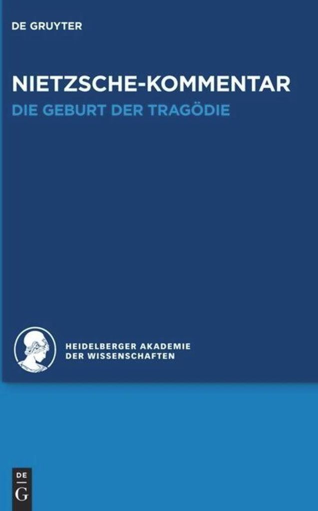 Nietzsche-Kommentar: ""Die Geburt der Tragödie aus dem Geiste der Musik""