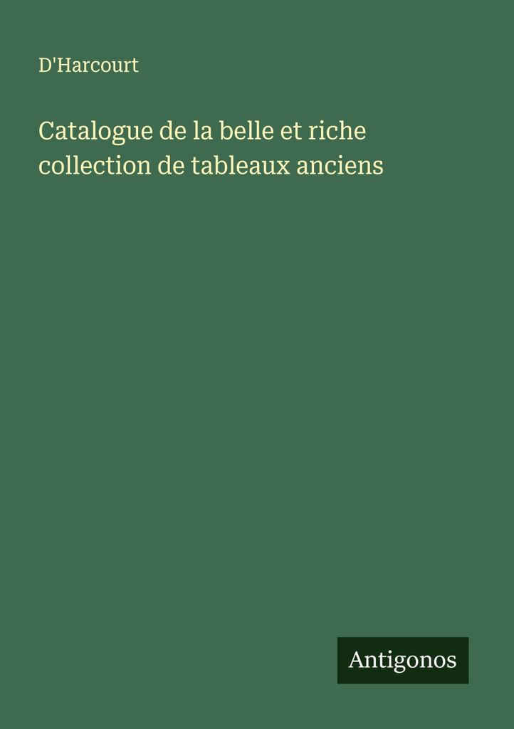 Catalogue de la belle et riche collection de tableaux anciens