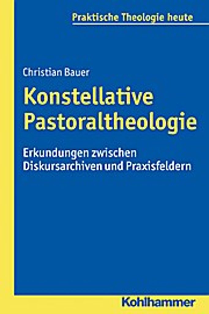 Konstellative Pastoraltheologie