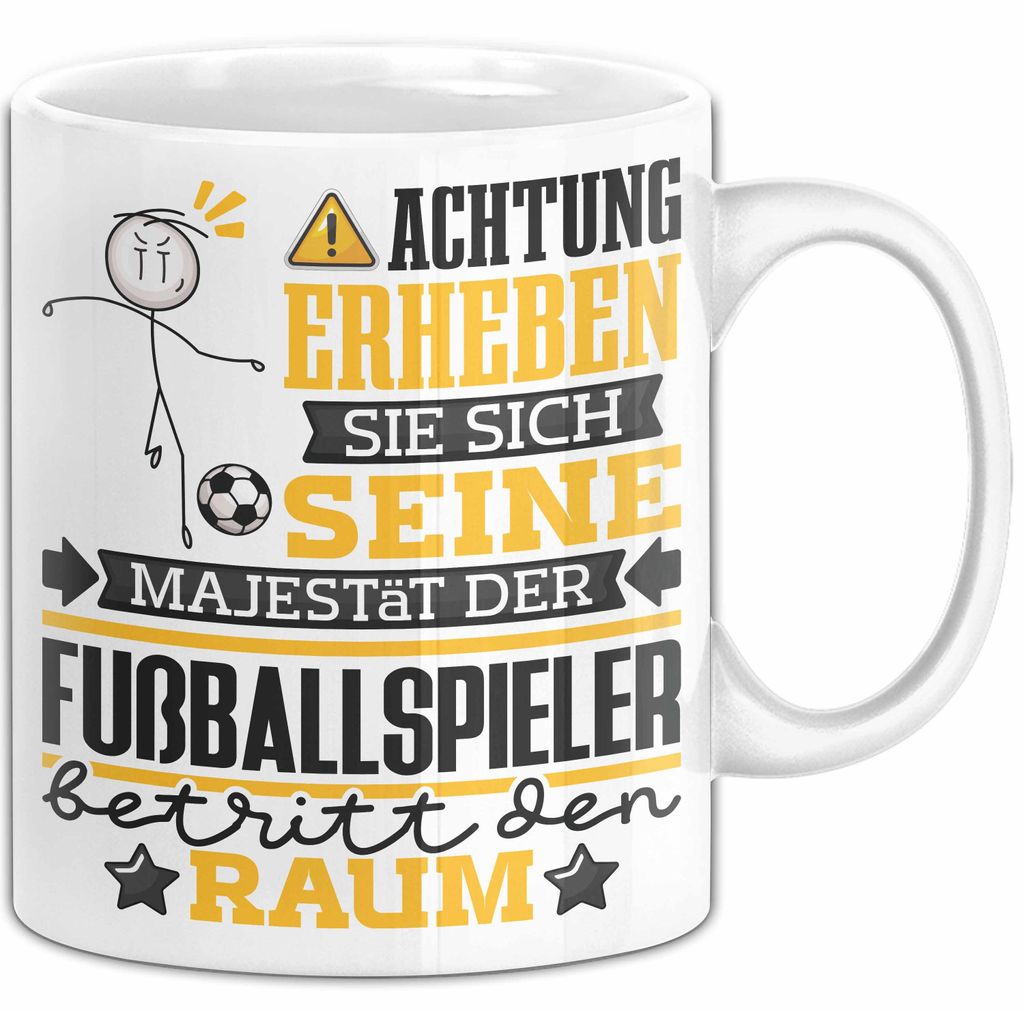 Fußballspieler Geschenk Tasse Lustiger Spruch Erheben Sie Sich Der Fußballspieler Betritt den Raum (Weiß)