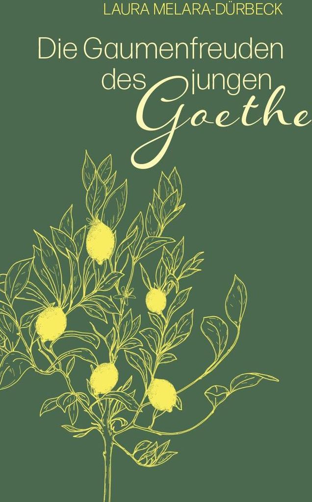 Die Gaumenfreuden des jungen Goethe
