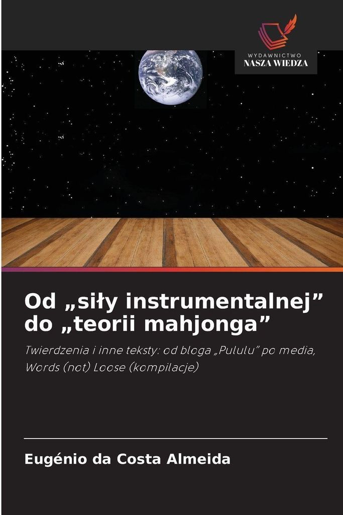 Od "si¿y instrumentalnej" do "teorii mahjonga"