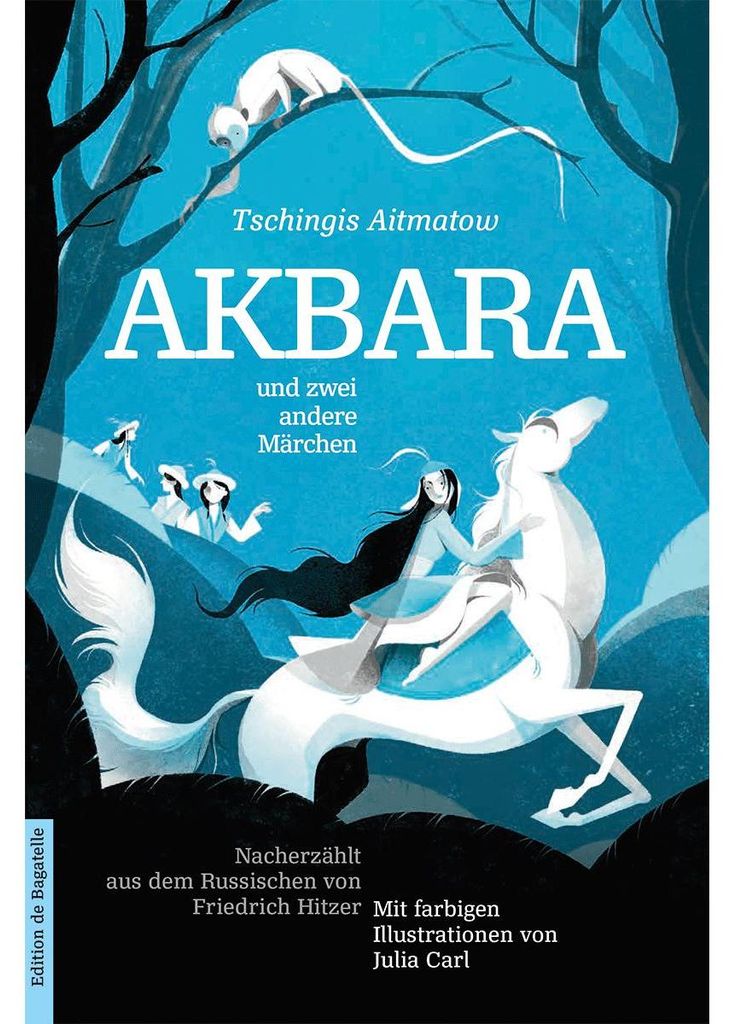 Akbara und zwei andere Märchen: Mit zweifarbigen Illustrationen von Julia Carl. Nacherzählt aus dem Russischen von Friedrich Hitzer (Edition de ....