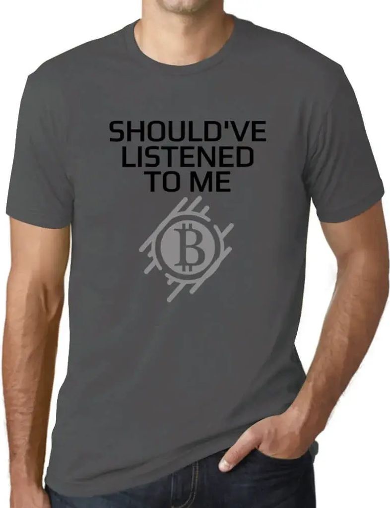 Herren Grafik T-Shirt Hätten auf mich hören sollen bitcoin crypto traders – Should've Listened To Me Bitcoin Crypto Traders – Öko-Verantwort...
