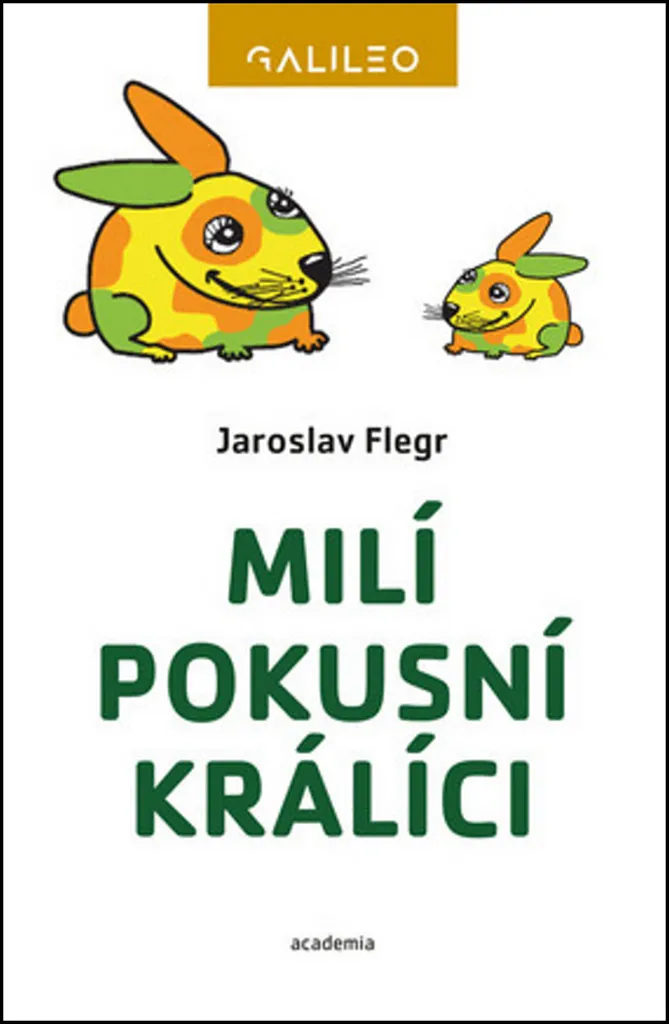 Livre Milí pokusní králíci par Jaroslav Flegr - Édition Academia 2025