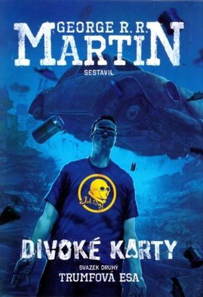 Divoké karty. Svazek druhý, Trumfová esa | George R. R. Martin