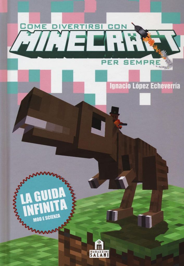 López Echeverría, I: Come divertirsi con Minecraft per sempr