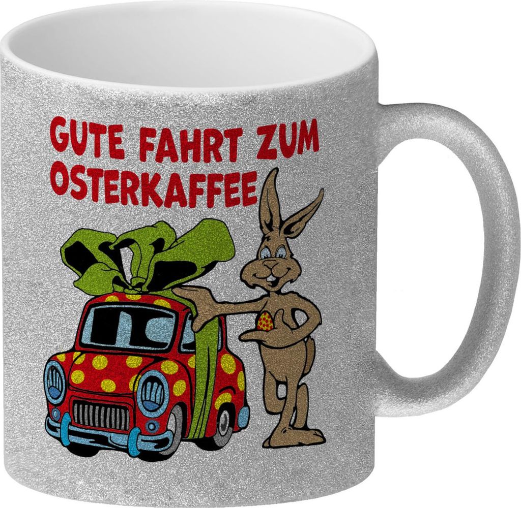 Osterhase Glitzer-Kaffeebecher mit Spruch: Gute Fahrt zum Osterkaffee