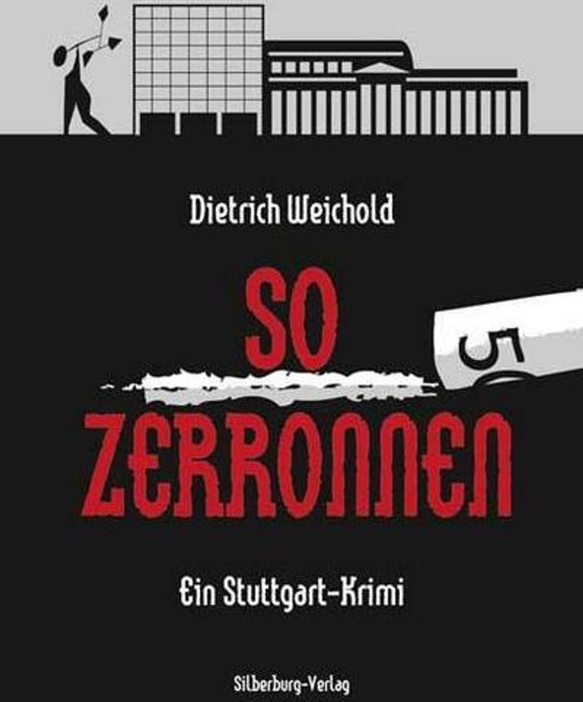 So zerronnen: Ein Stuttgart-Krimi