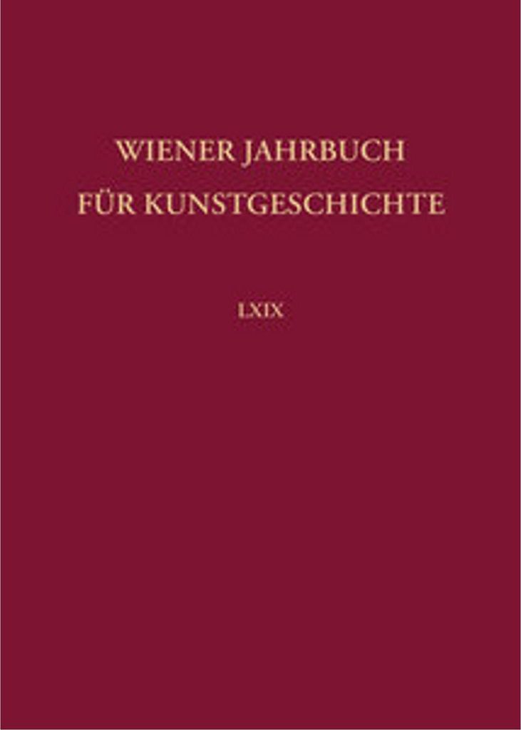 Wiener Jahrbuch für Kunstgeschichte LXIX