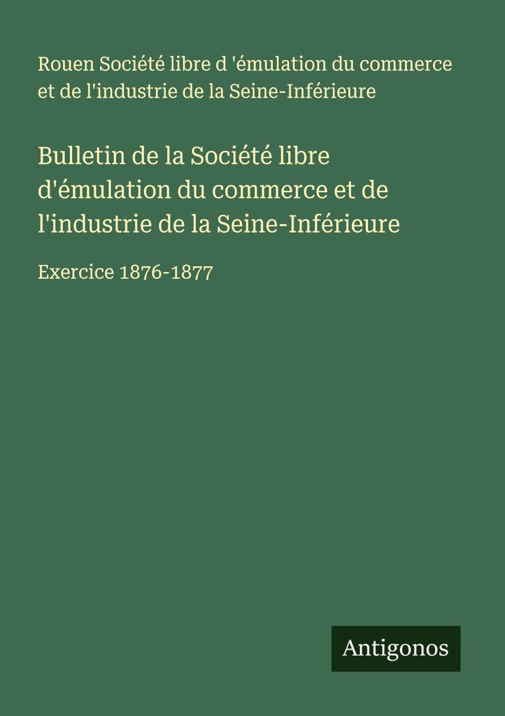 Bulletin de la Société libre d'émulation du commerce et de l'industrie de la Seine-Inférieure