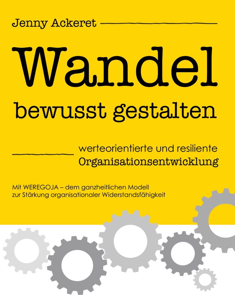 Wandel bewusst gestalten - werteorientierte und resiliente Organisationsentwicklung