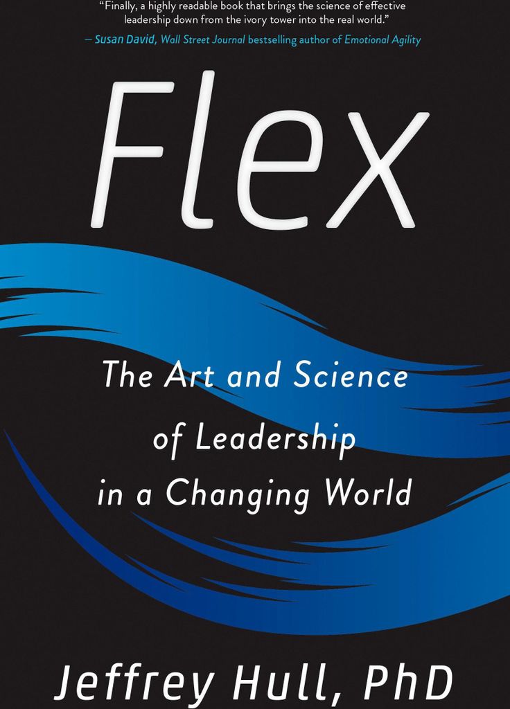 Flex: The Art and Science of Leadership in a Changing World