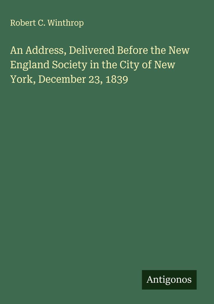 Eine Ansprache, gehalten vor der Neuengland-Gesellschaft in der Stadt New York, 23. Dezember 1839