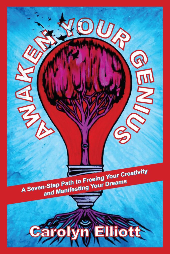 Awaken Your Genius: A Seven-Step Path to Freeing Your Creativity and Manifesting Your Dreams