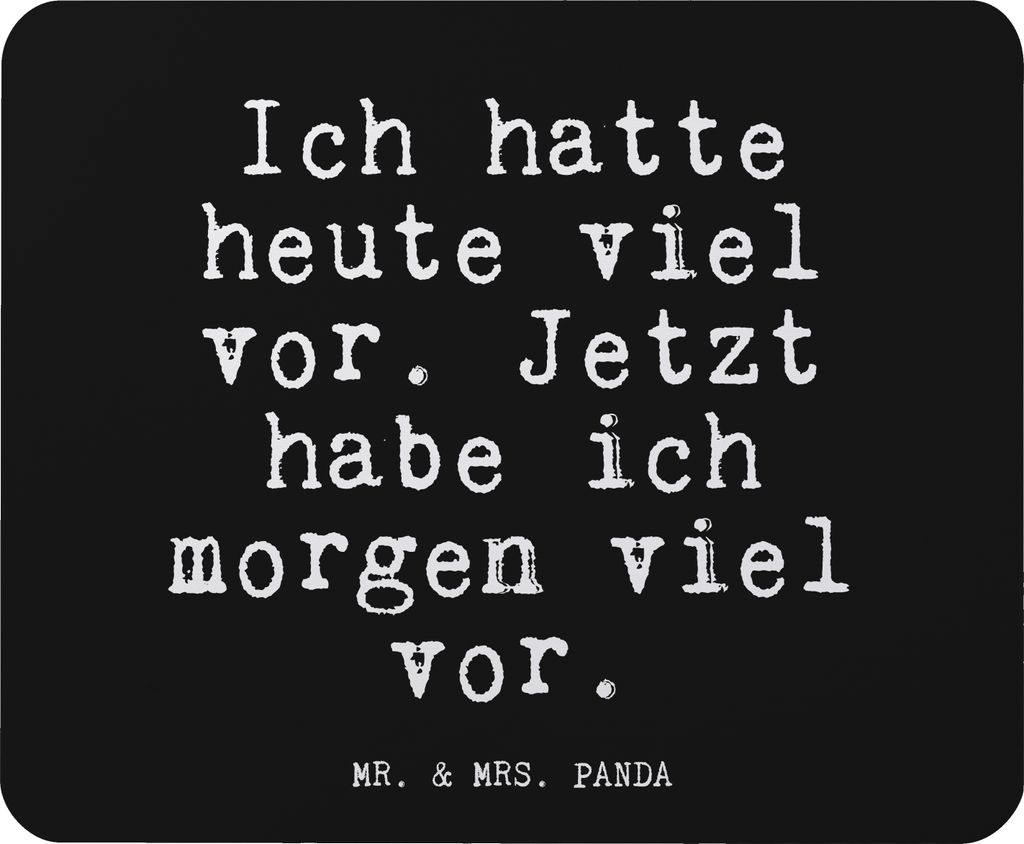 Mr. & Mrs. Panda Mauspad Ich hatte heute viel... - Schwarz - Geschenk, mousematte, Freundin, Mousepad, Zitat, Mouse Pad, computer, laptop, Spruch, ...