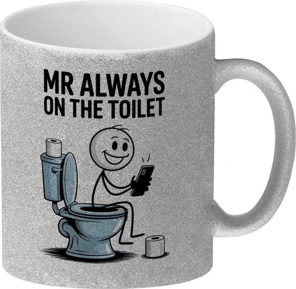MR ALWAYS ON THE TOILET Glitzer-Kaffeebecher