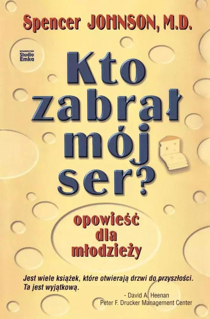 Kto zabrał mój ser? Opowieść dla młodzieży o zmianach