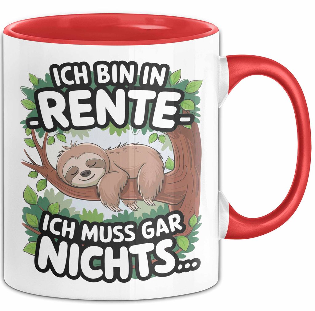 Rentner Pensionär Sarkasmus Faultier Tasse Geschenk Lustige Geschenkidee Spruch Ich Bin In Rente Ich Muss Gar Nichts (Rot)