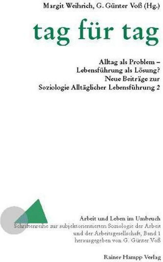 tag für tag. Alltag als Problem - Lebensführung als Lösung?