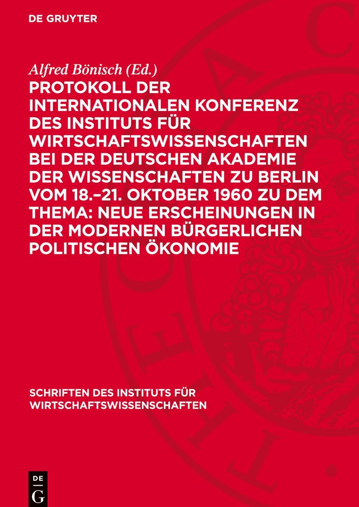 Protokoll der Internationalen Konferenz des Instituts für Wirtschaftswissenschaften bei der Deutschen Akademie der Wissenschaften zu Berlin vom 18...