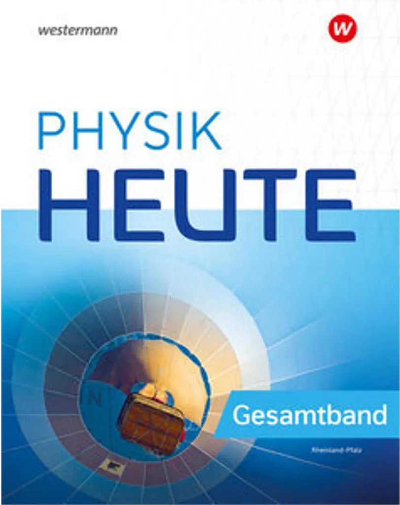 Physik heute Gesamtband : Maîtrisez le programme de Physique au lycée