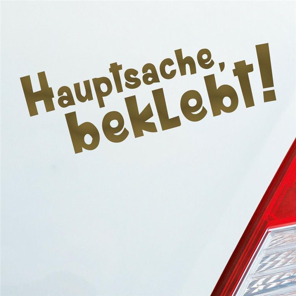 Auto Aufkleber Hauptsache Beklebt! Spruch 18x6 cm Gold Sticker Heckscheibenaufkleber