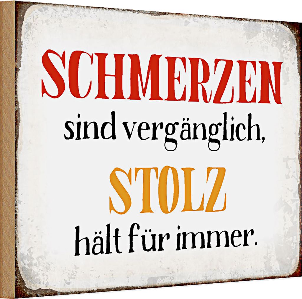 Holzschild Spruch 30x20cm Schmerzen Solz hält für immer