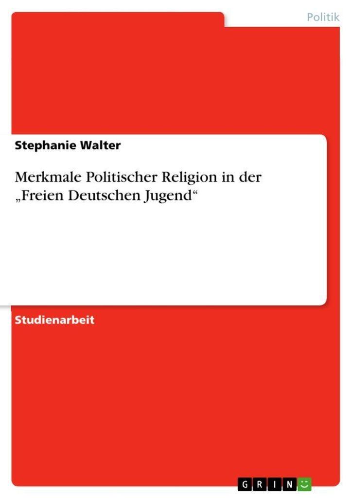 Merkmale Politischer Religion in der "Freien Deutschen Jugend"