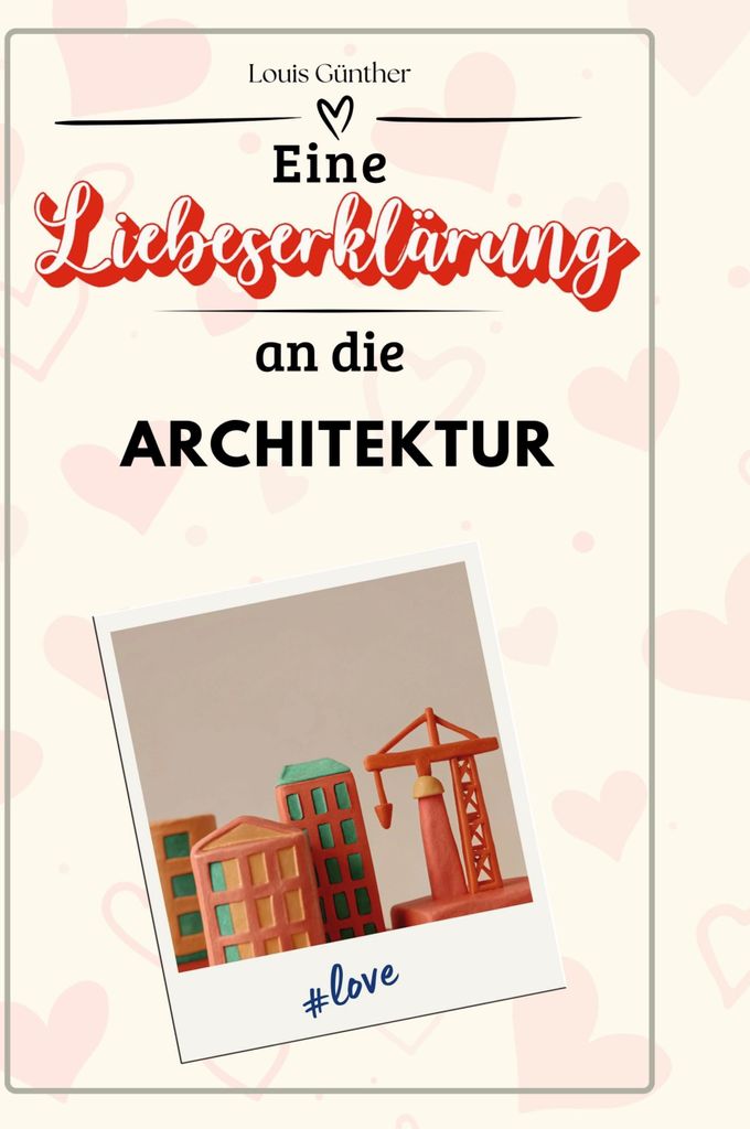Eine Liebeserklärung an die Architektur