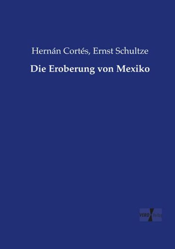 Die Eroberung von Mexiko