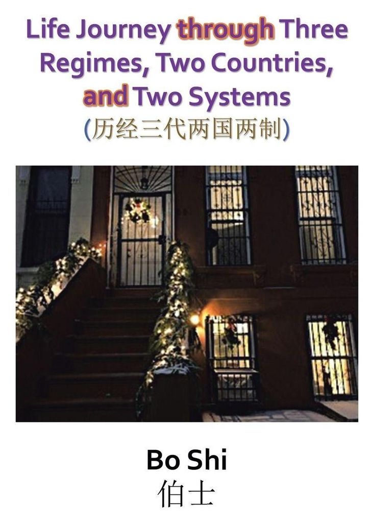 Life Journey Through Three Regimes, Two Countries and Two Systems