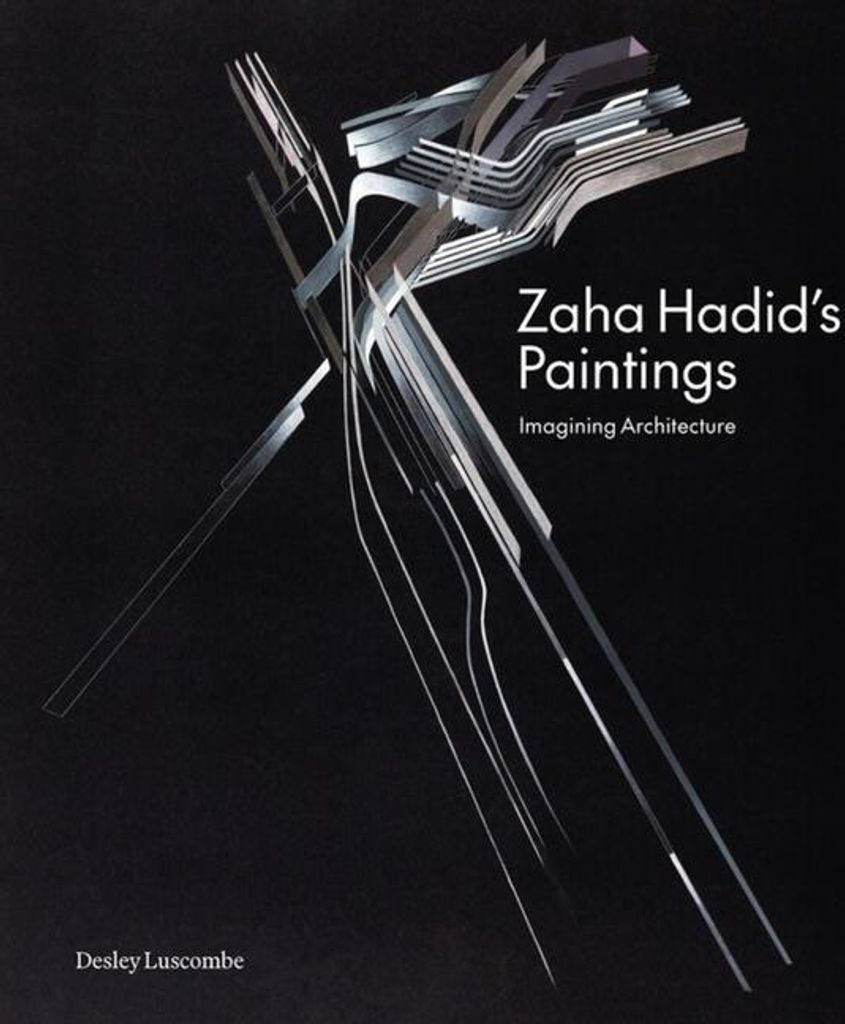 Zaha Hadids Paintings – Lingua: Inglese
