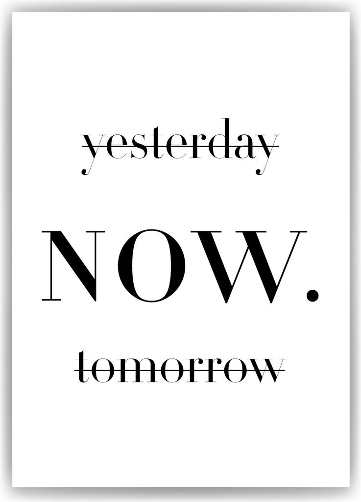 Yesterday Tomorrow NOW Poster – Motivationsposter Wandbild Produktbild 
