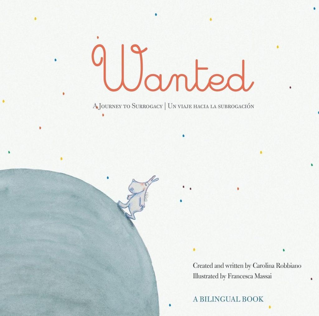 Wanted: A Journey to Surrogacy / Un viaje hacia. Robbiano, Carolina.