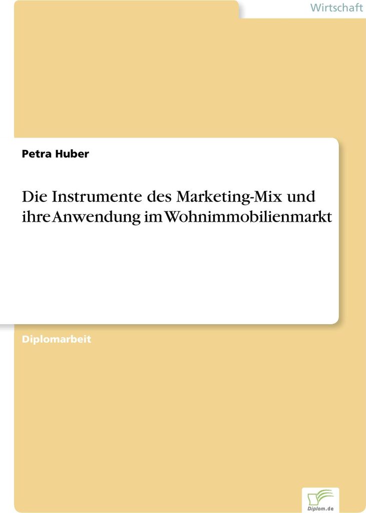 Die Instrumente des Marketing-Mix und ihre Anwendung im Wohnimmobilienmarkt