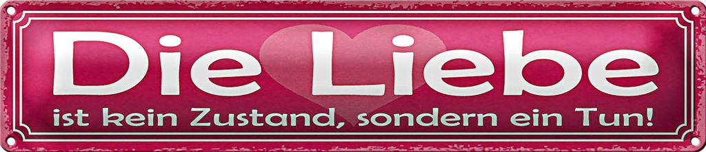 Blechschild Spruch 46x10cm Liebe kein Zustand sondern Tun Dekoration