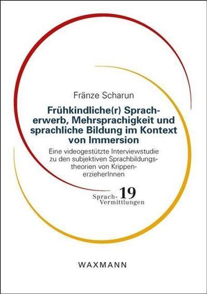 Frühkindliche Spracherwerb, Mehrsprachigkeit und sprachliche Bildung im Kontext von Immersion