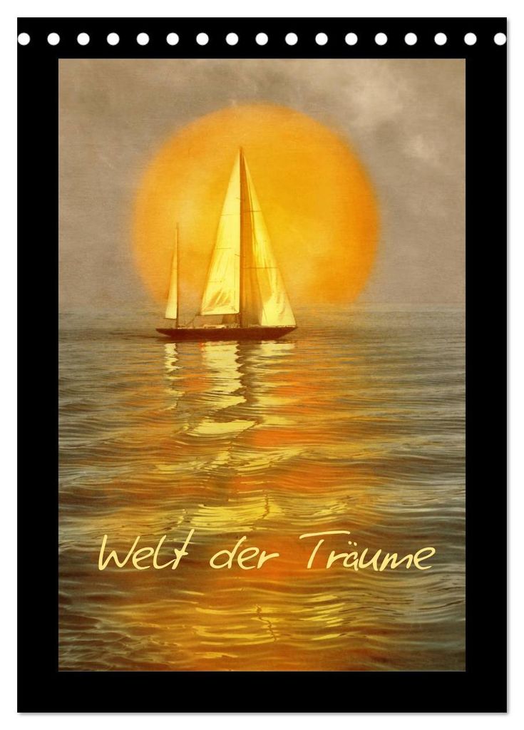 Welt der Träume (Tischkalender 2027 DIN A5 hoch), CALVENDO Monatskalender