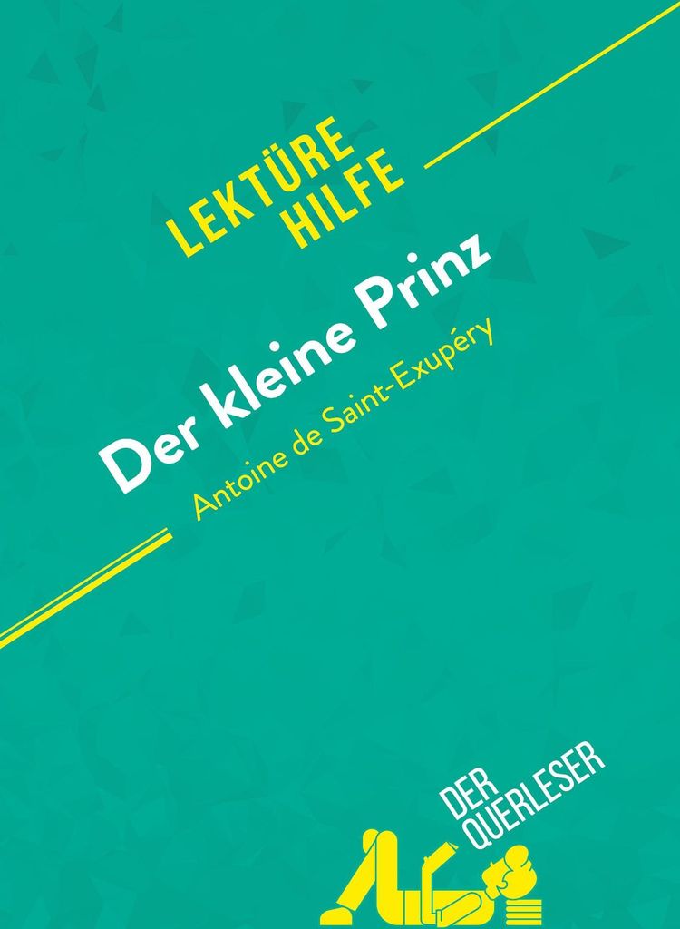 Der kleine Prinz von Antoine de Saint-Exupéry (Lektürehilfe)