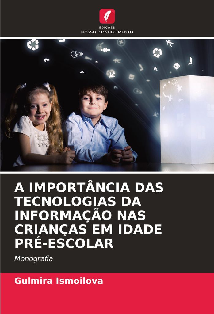 A Importância Das Tecnologias Da Informação Nas Crianças Em Idade Pré-Escolar