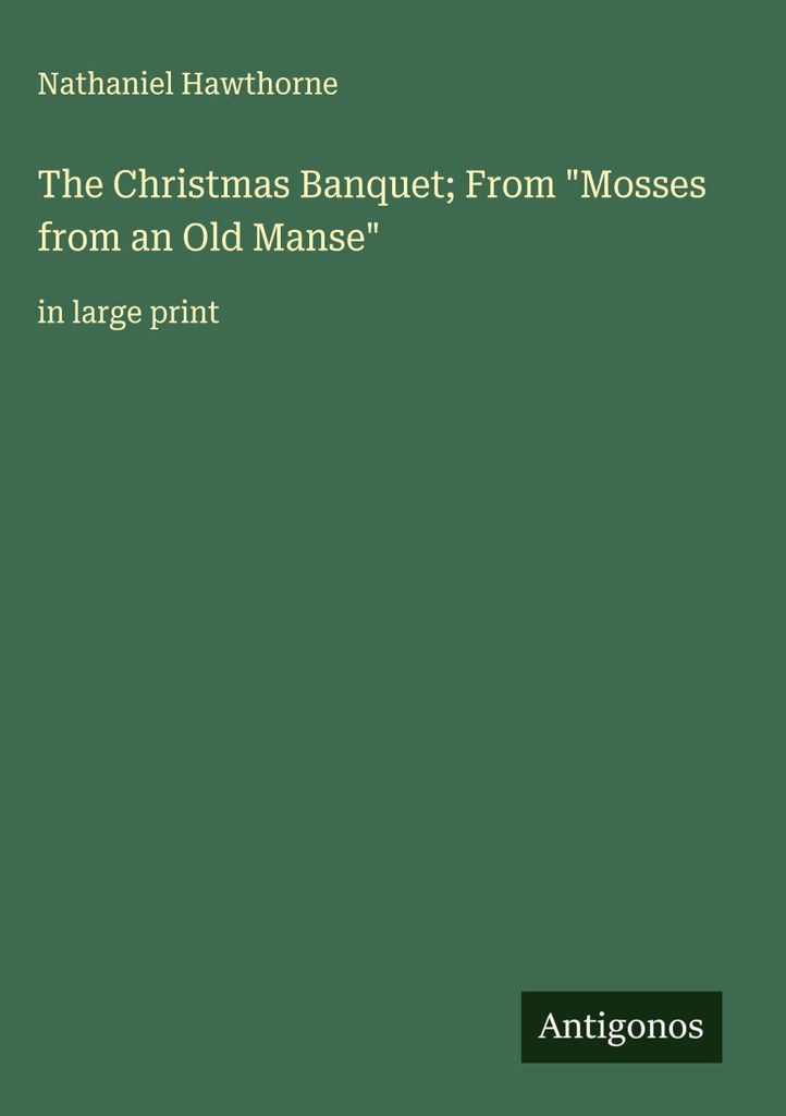 Das Weihnachtsbankett von \Moose from an Old Manse\""