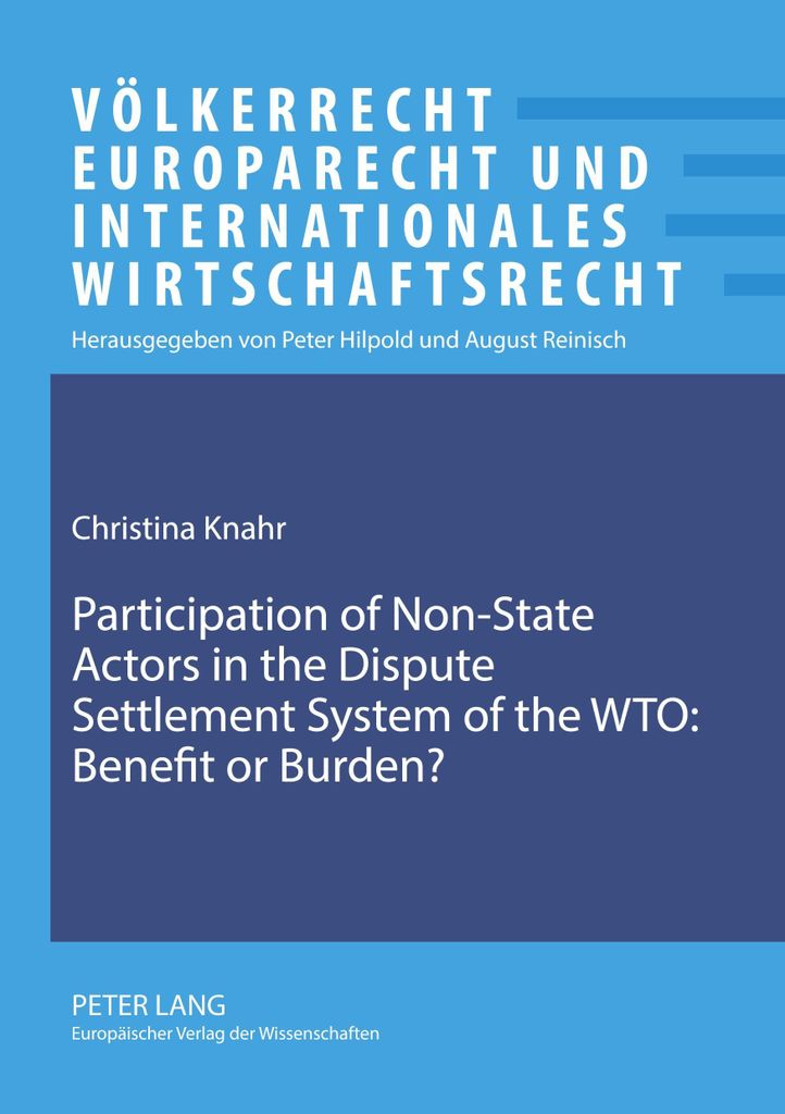 Participation of Non-State Actors in the Dispute Settlement System of the WTO: Benefit or Burden?