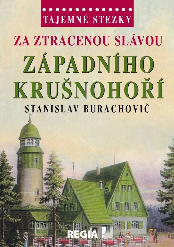 Histoire du Krušnohoří occidental par Burachovič : Édition illustrée 2024