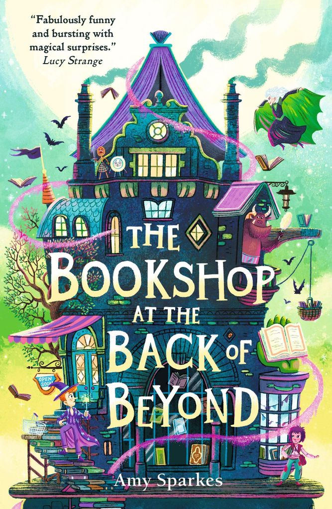 The Bookshop at the Back of Beyond: Magic and mayhem combine in the third book in the middle grade fantasy adventure series - perfect for readers age