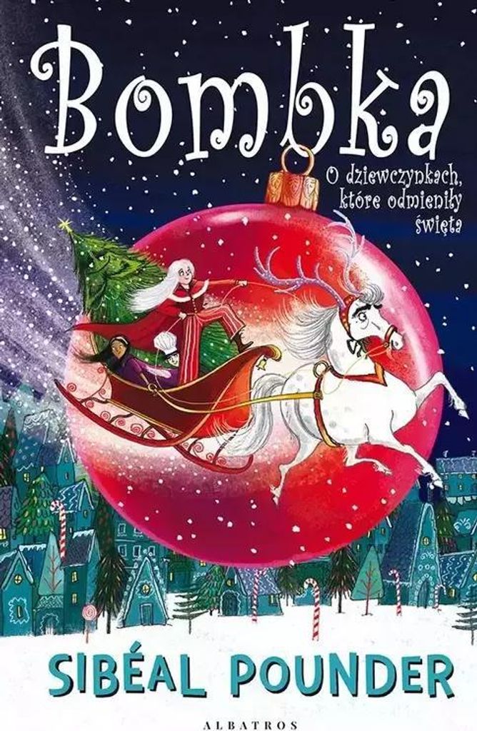 Bombka O dziewczynkach, które odmieni³y œwiêta Pounder Sibeal (Buch auf Polnisch)